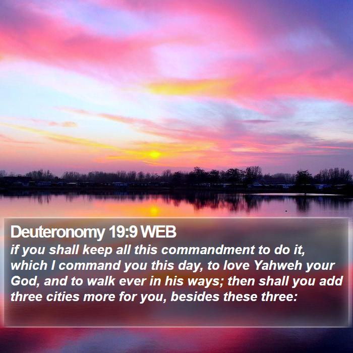 Deuteronomy 19:9 WEB Bible Study