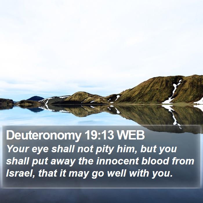 Deuteronomy 19:13 WEB Bible Study