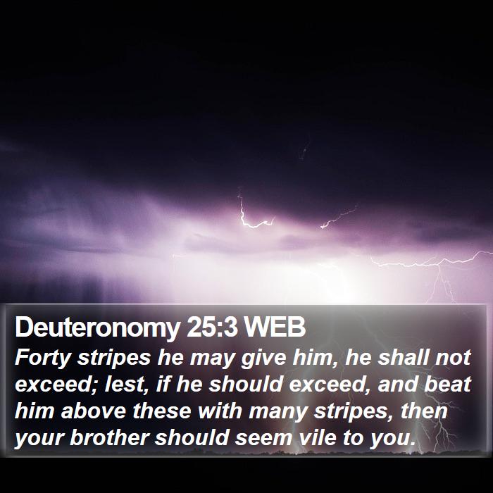 Deuteronomy 25:3 WEB Bible Study