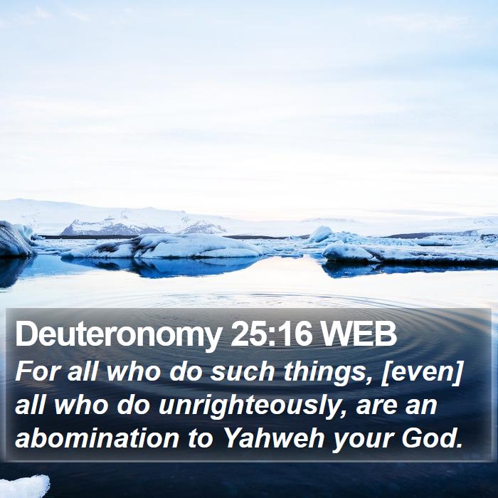 Deuteronomy 25:16 WEB Bible Study