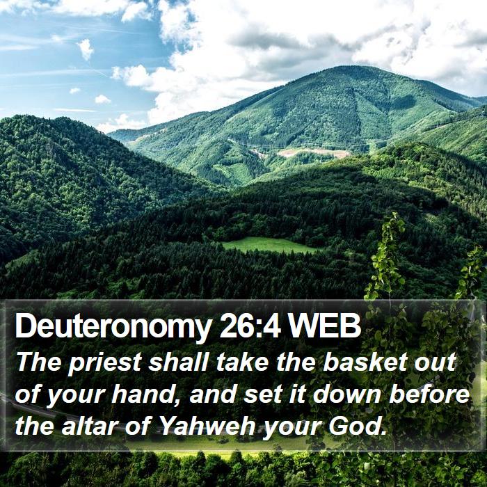 Deuteronomy 26:4 WEB Bible Study