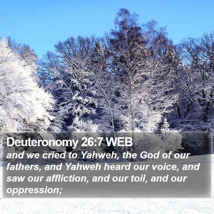 Deuteronomy 26:7 WEB Bible Study