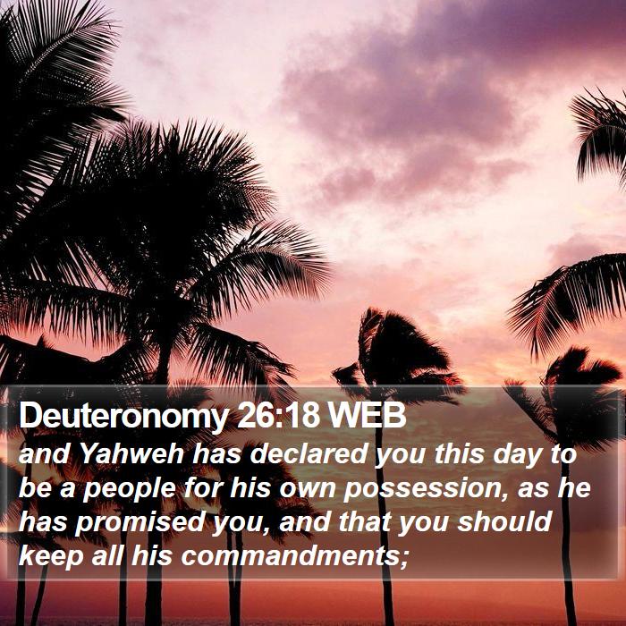 Deuteronomy 26:18 WEB Bible Study