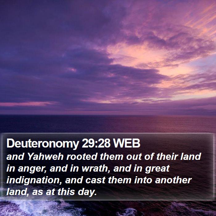 Deuteronomy 29:28 WEB Bible Study