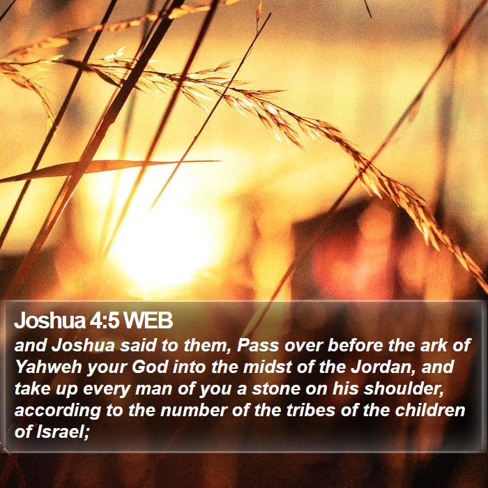 Joshua 4:5 WEB Bible Study