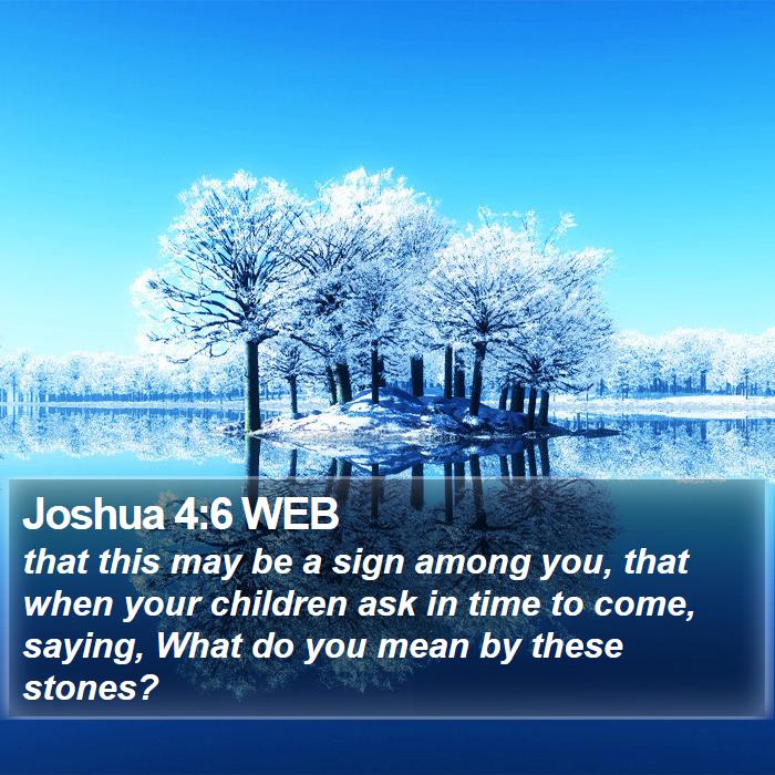 Joshua 4:6 WEB Bible Study