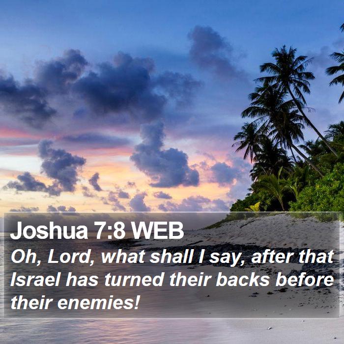 Joshua 7:8 WEB Bible Study