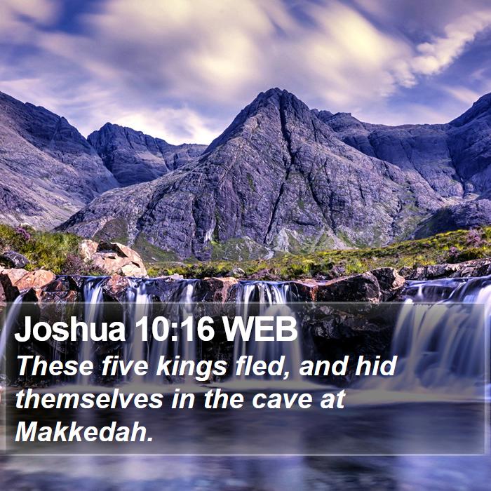 Joshua 10:16 WEB Bible Study