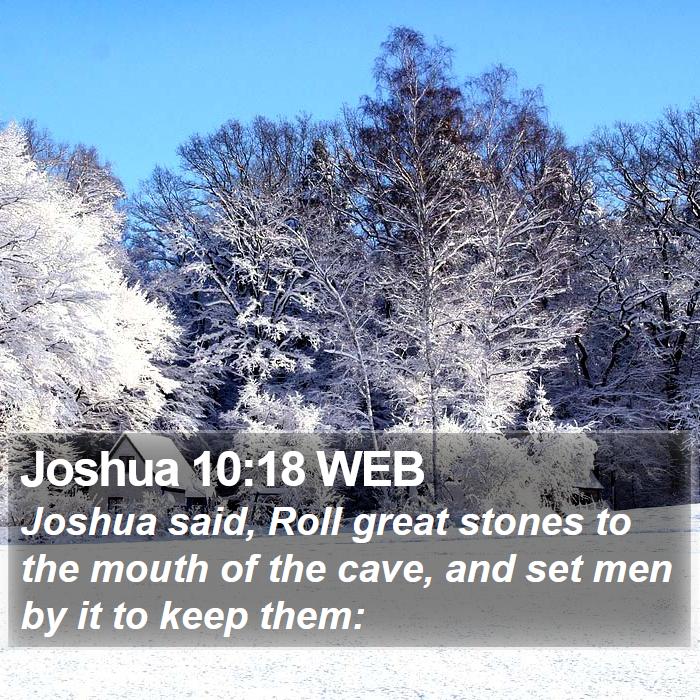 Joshua 10:18 WEB Bible Study