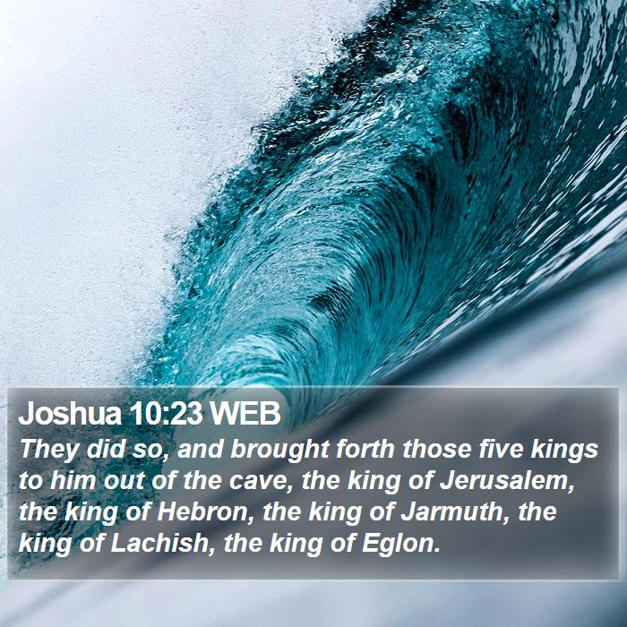 Joshua 10:23 WEB Bible Study