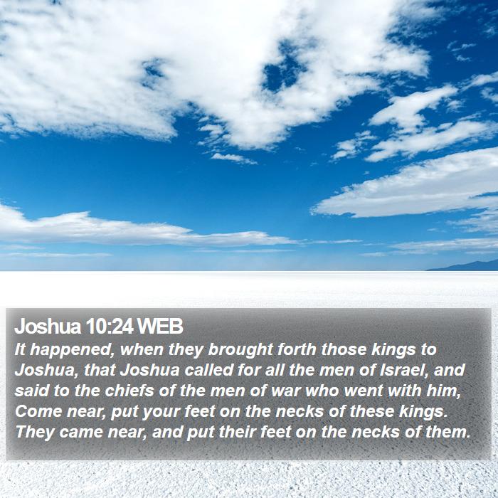 Joshua 10:24 WEB Bible Study