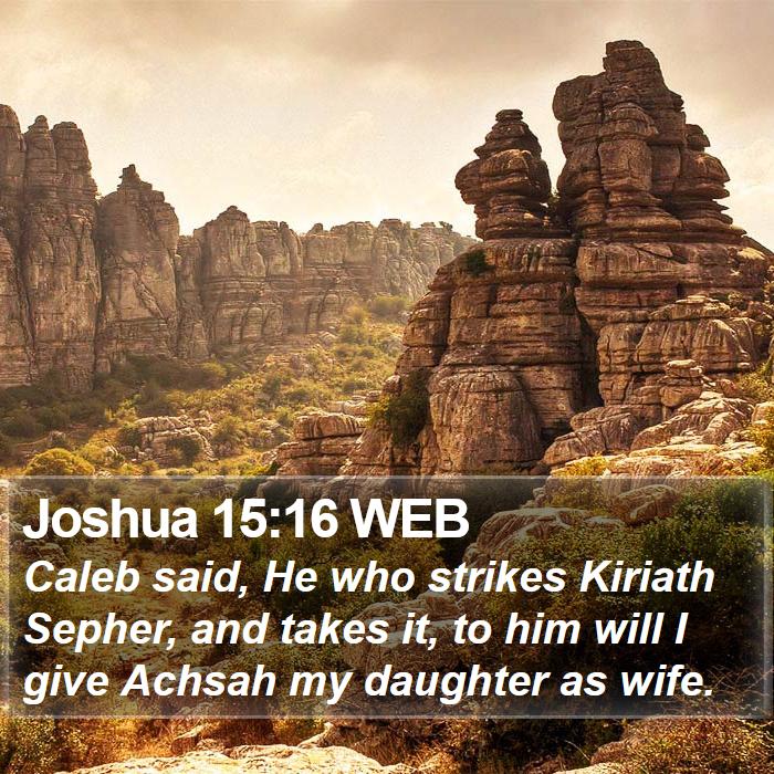 Joshua 15:16 WEB Bible Study