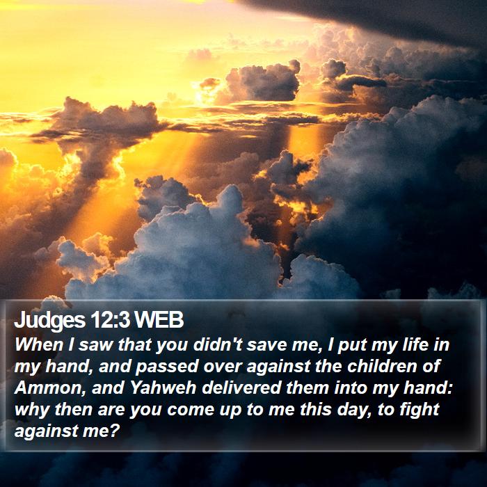 Judges 12:3 WEB Bible Study