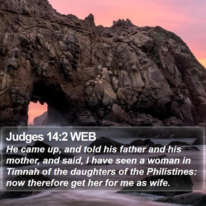 Judges 14:2 WEB Bible Study