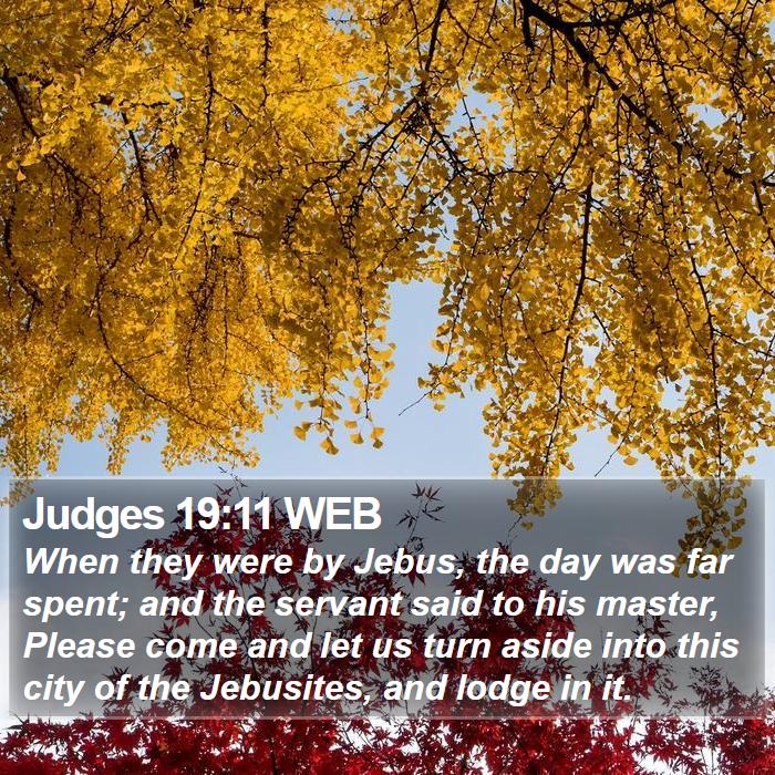 Judges 19:11 WEB Bible Study