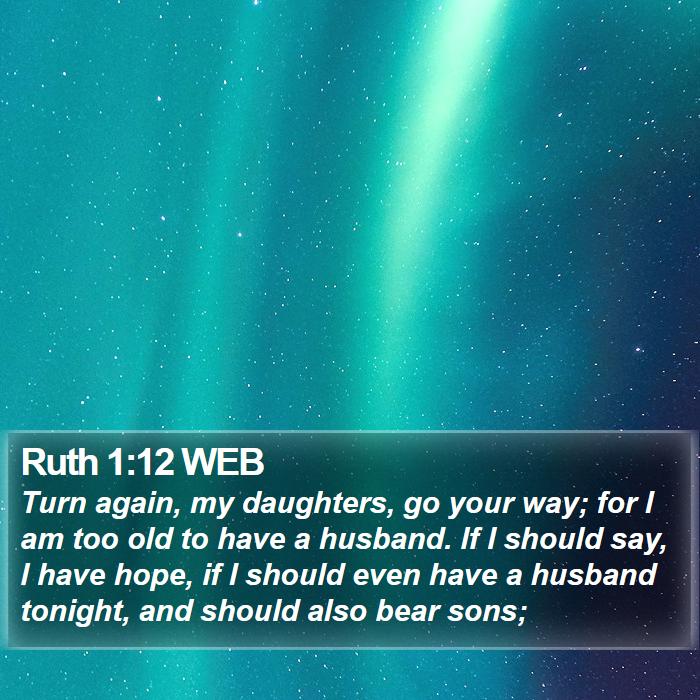 Ruth 1:12 WEB Bible Study