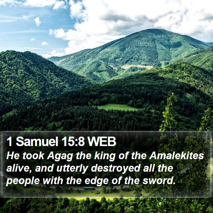 1 Samuel 15:8 WEB Bible Study