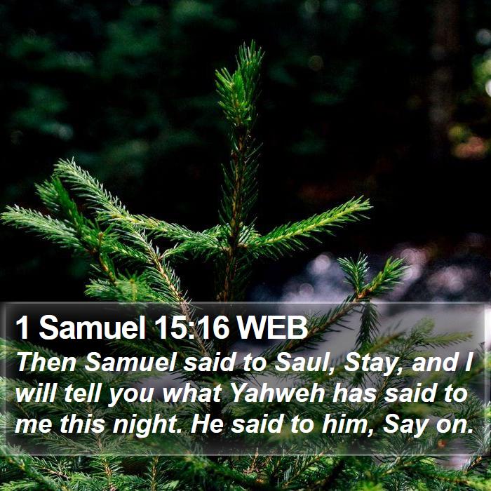 1 Samuel 15:16 WEB Bible Study