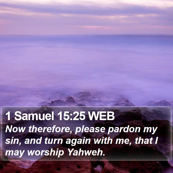 1 Samuel 15:25 WEB Bible Study