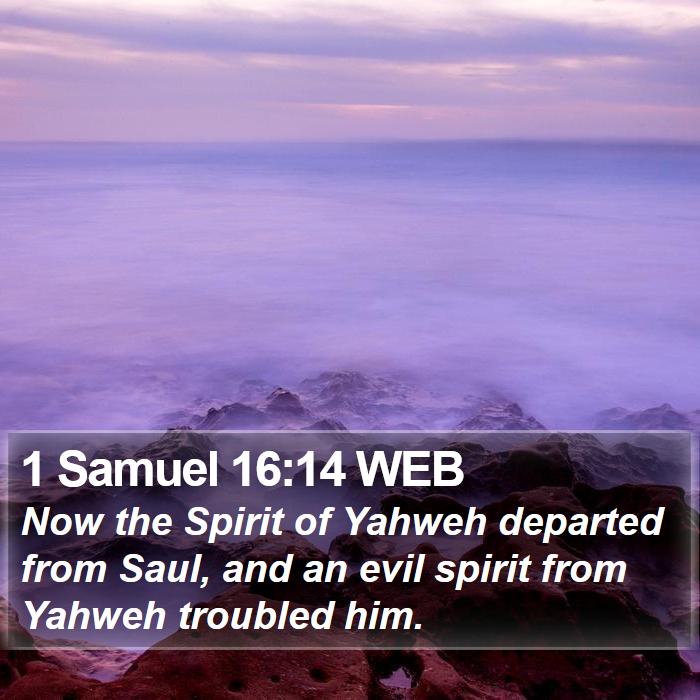 1 Samuel 16:14 WEB Bible Study