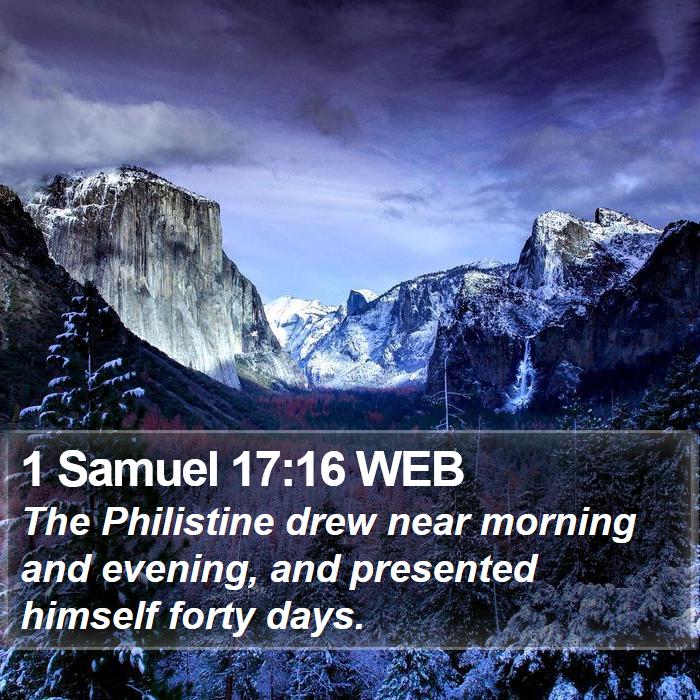 1 Samuel 17:16 WEB Bible Study