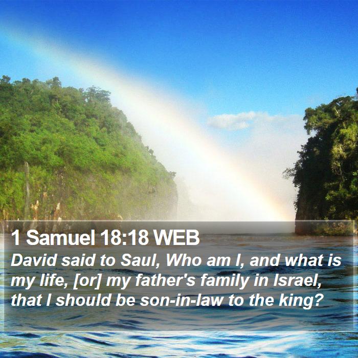 1 Samuel 18:18 WEB Bible Study