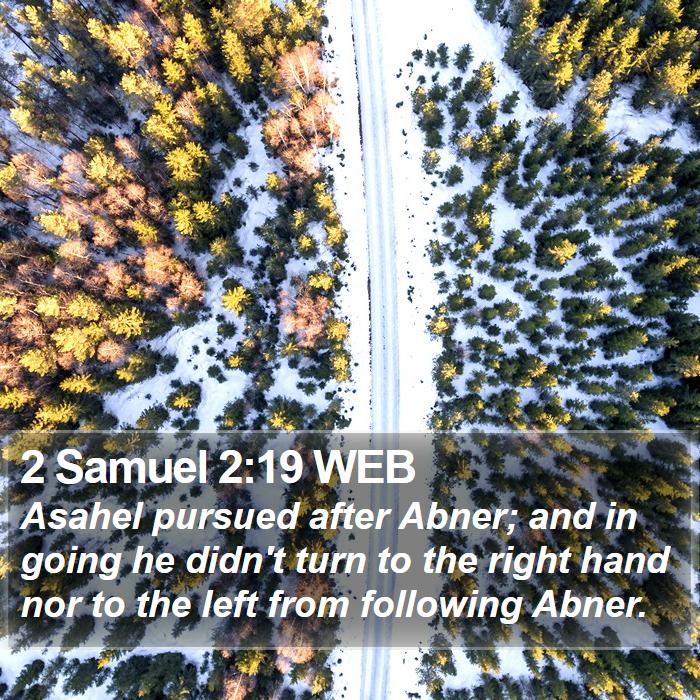 2 Samuel 2:19 WEB Bible Study