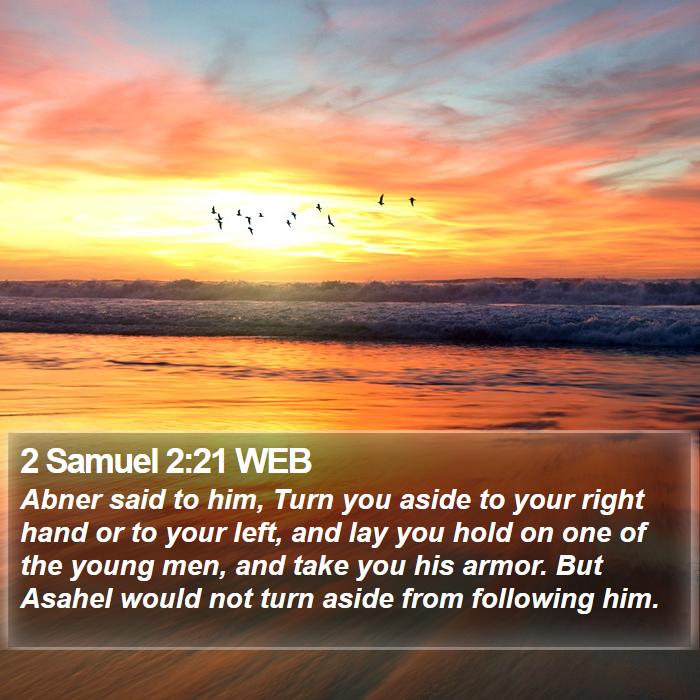 2 Samuel 2:21 WEB Bible Study