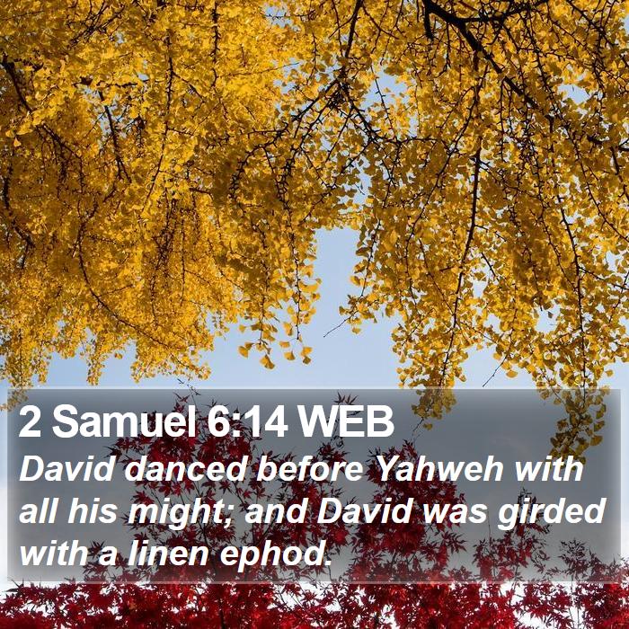 2 Samuel 6:14 WEB Bible Study