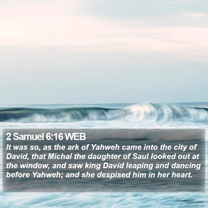 2 Samuel 6:16 WEB Bible Study