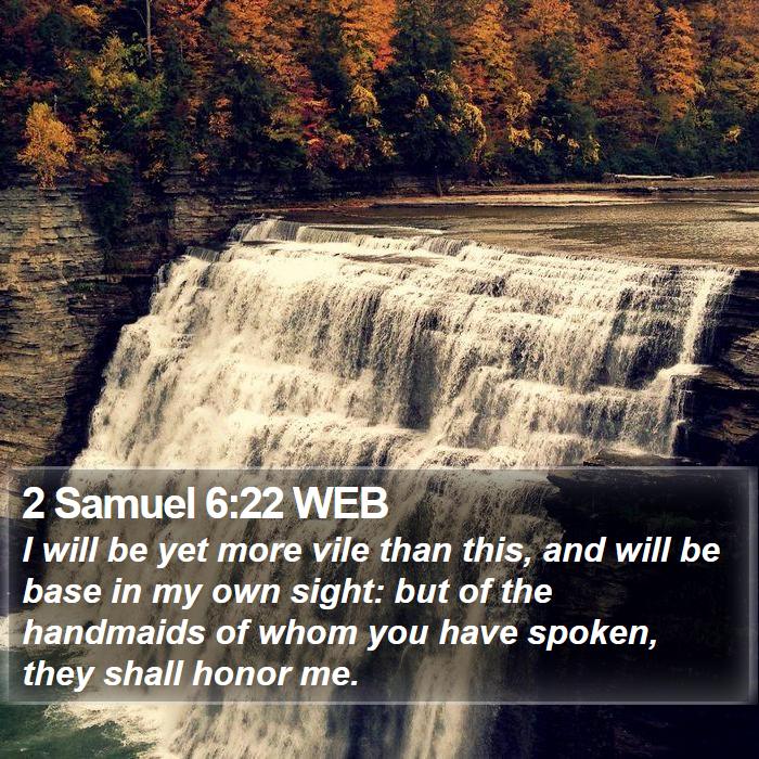 2 Samuel 6:22 WEB Bible Study