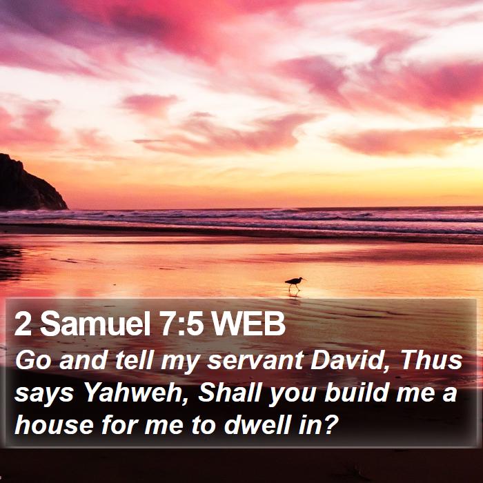 2 Samuel 7:5 WEB Bible Study