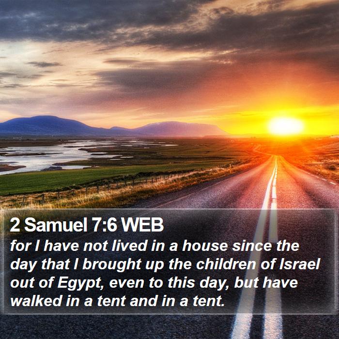 2 Samuel 7:6 WEB Bible Study