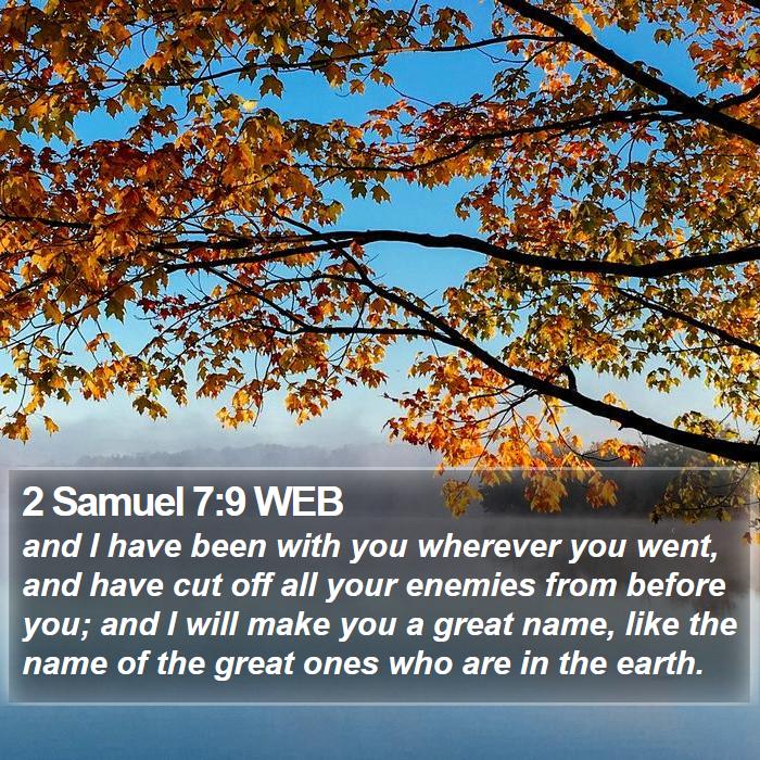 2 Samuel 7:9 WEB Bible Study