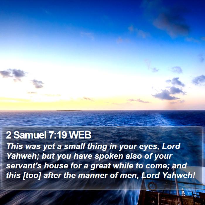 2 Samuel 7:19 WEB Bible Study