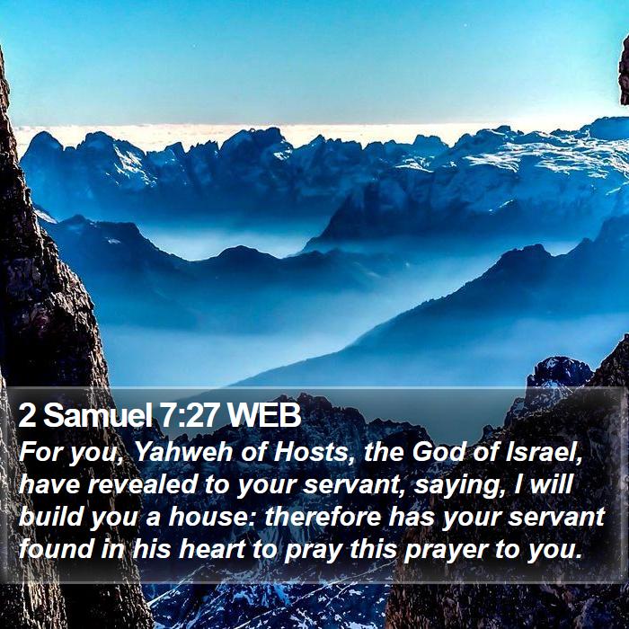 2 Samuel 7:27 WEB Bible Study