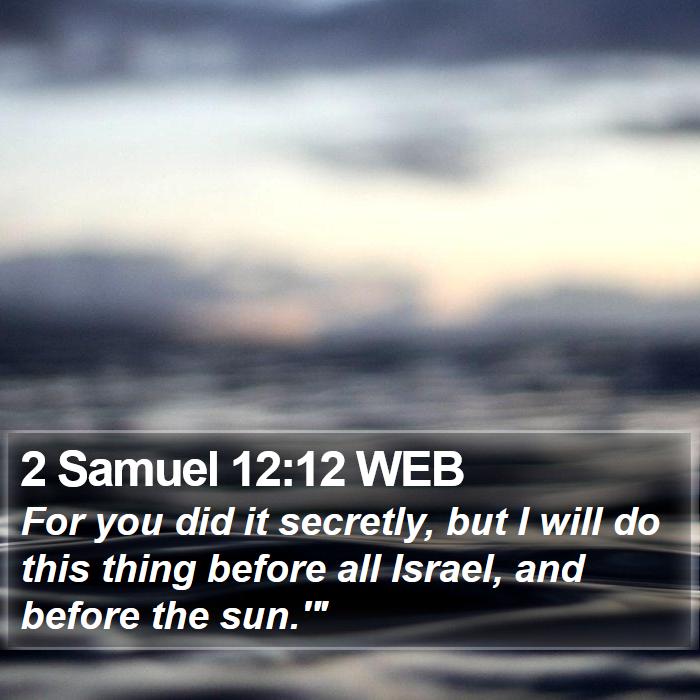 2 Samuel 12:12 WEB Bible Study