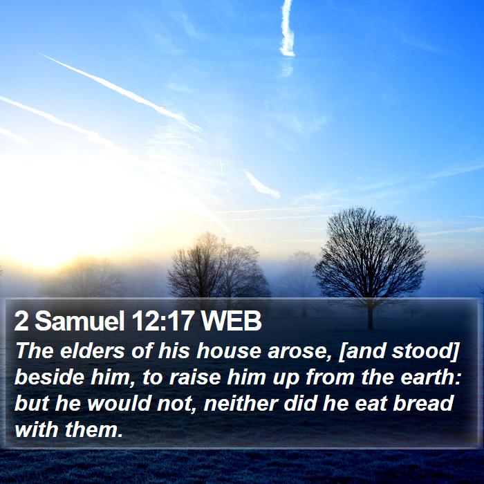 2 Samuel 12:17 WEB Bible Study