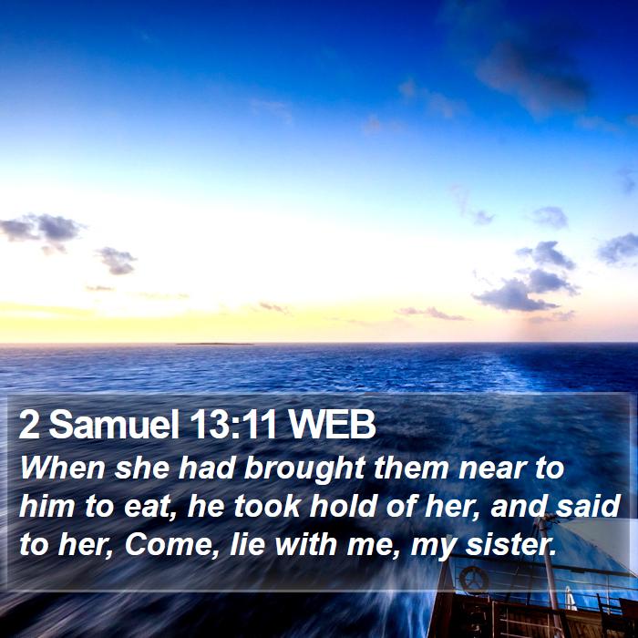 2 Samuel 13:11 WEB Bible Study