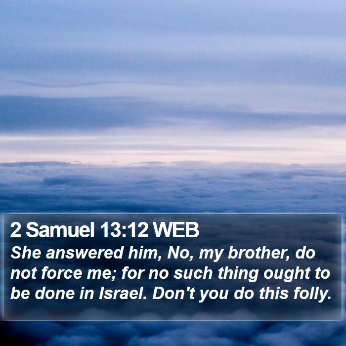 2 Samuel 13:12 WEB Bible Study