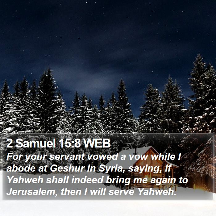 2 Samuel 15:8 WEB Bible Study