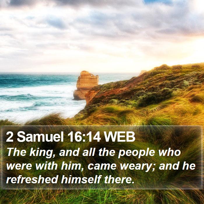 2 Samuel 16:14 WEB Bible Study