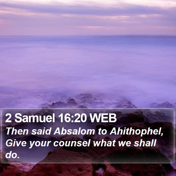 2 Samuel 16:20 WEB Bible Study