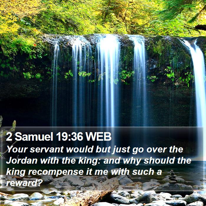 2 Samuel 19:36 WEB Bible Study