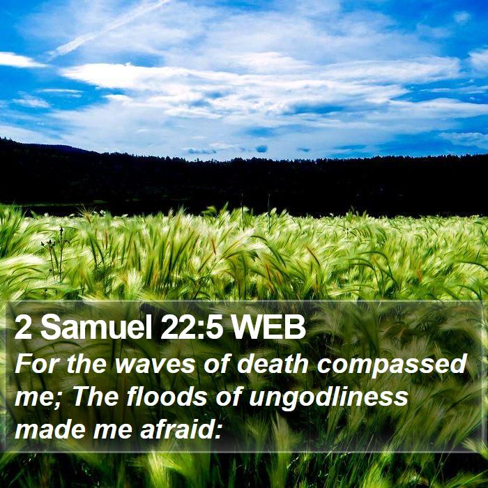 2 Samuel 22:5 WEB Bible Study