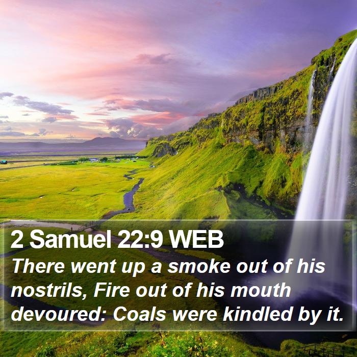 2 Samuel 22:9 WEB Bible Study