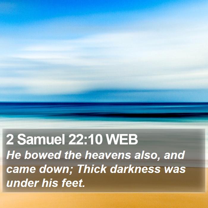 2 Samuel 22:10 WEB Bible Study