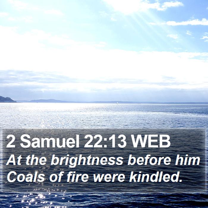 2 Samuel 22:13 WEB Bible Study