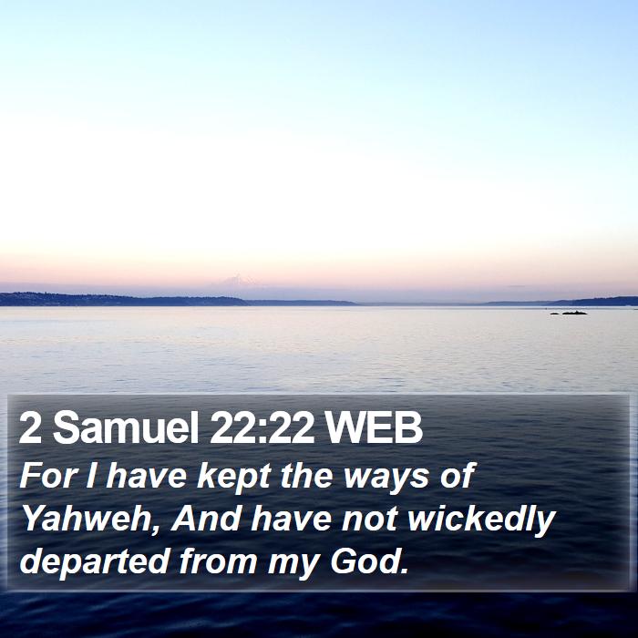 2 Samuel 22:22 WEB Bible Study