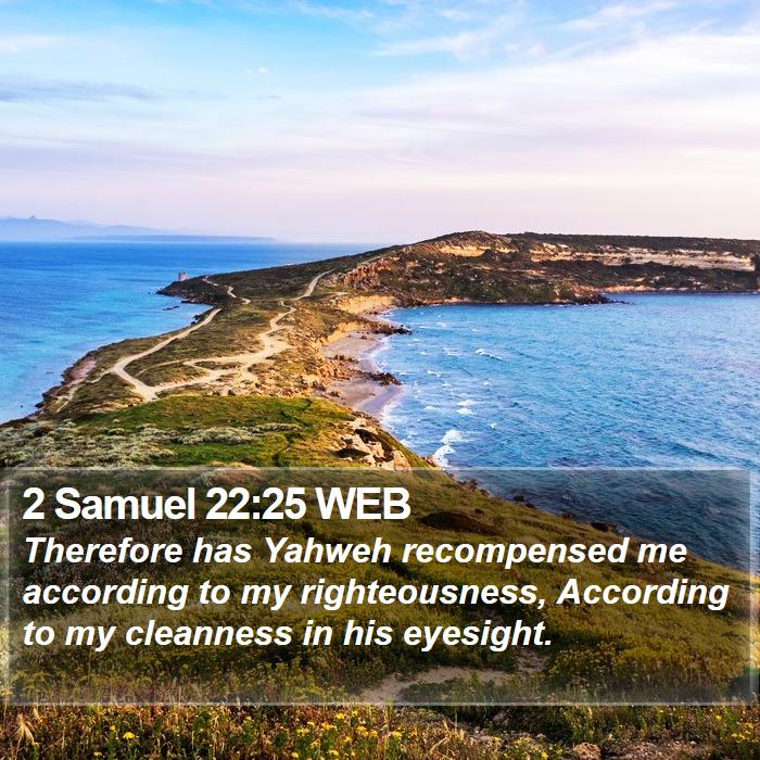 2 Samuel 22:25 WEB Bible Study